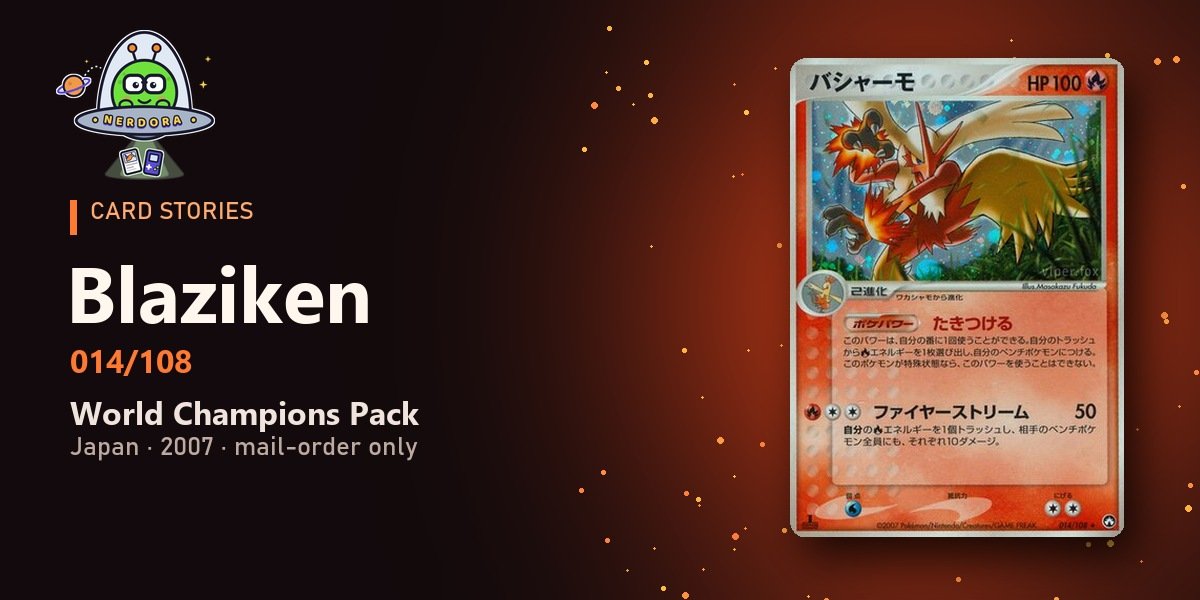 Japanese Blaziken 014/108 holo card from the 2007 World Champions Pack